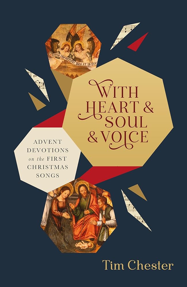 With Heart and Soul and Voice: Advent Devotions on the First Christmas Songs (A 24-Day Advent Devotional about Christmas songs of Mary, Zechariah, Simeon and angels from the Bible) cover image