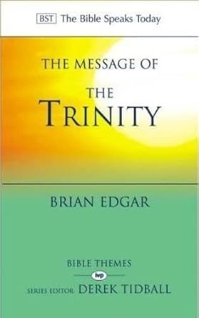 The Message of the Trinity: Life In God (The Bible Speaks Today Themes) cover image