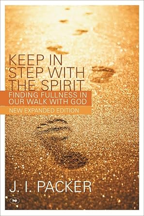 Keep in Step with the Spirit (second edition): Finding Fullness In Our Walk With God cover image