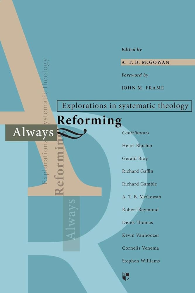 Always Reforming: Explorations In Systematic Theology cover image