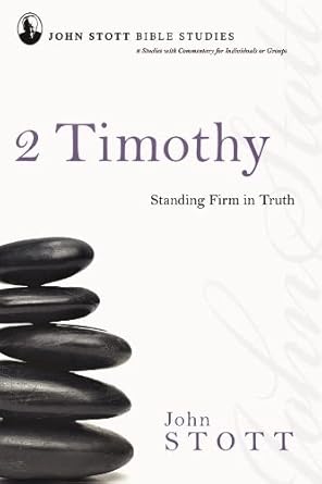 John Stott Bible Studies - 2 Timothy: Standing Firm in Truth cover image