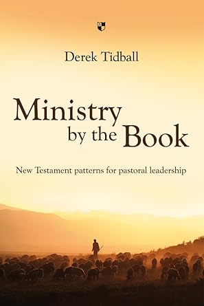 Ministry by the Book: New Testament Patterns For Pastoral Leadership cover image