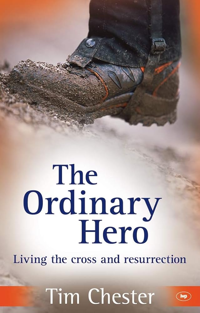 The Ordinary Hero: Living the Cross and Resurrection cover image