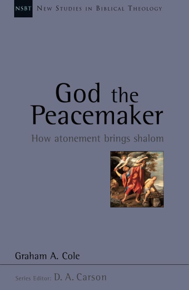 God the Peacemaker: How Atonement Brings Shalom (New Studies in Biblical Theology) cover image