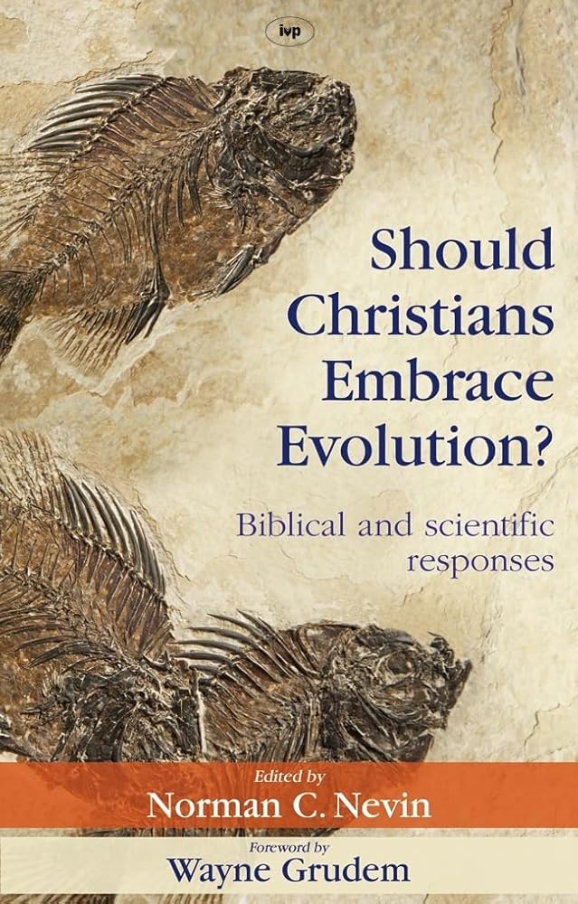 Should Christians Embrace Evolution?: Biblical and Scientific Responses cover image