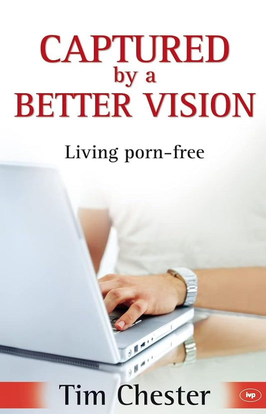 Captured by a Better Vision: Living Porn-free cover image