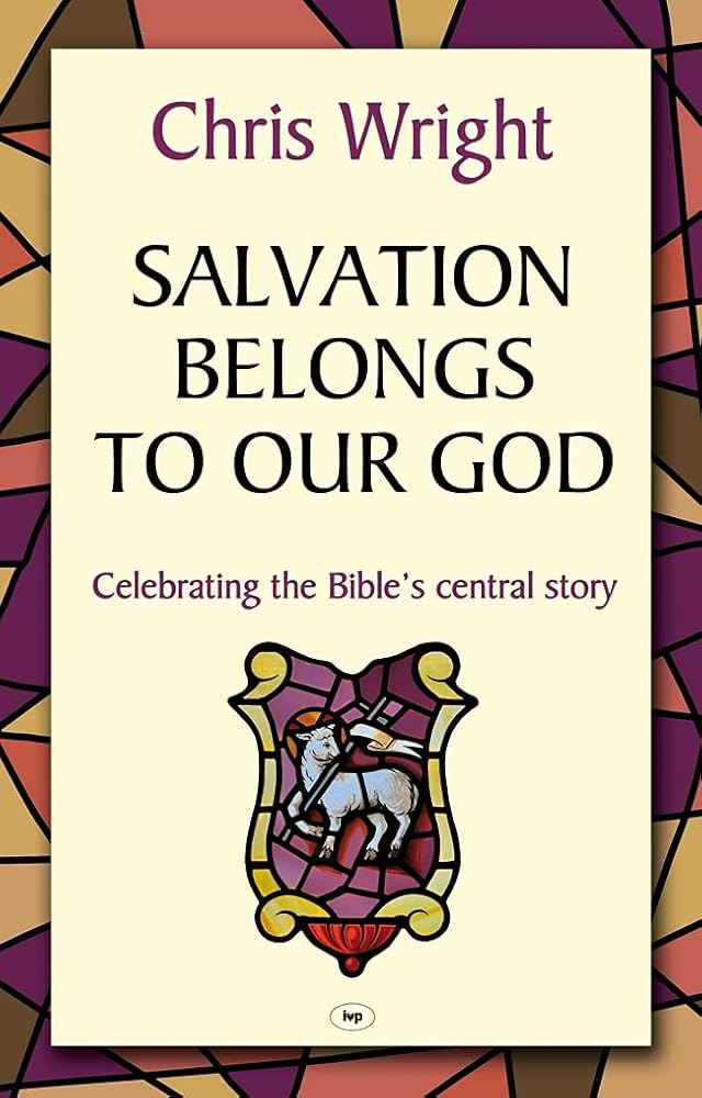 Salvation Belongs to Our God: Celebrating The Bible'S Central Story cover image
