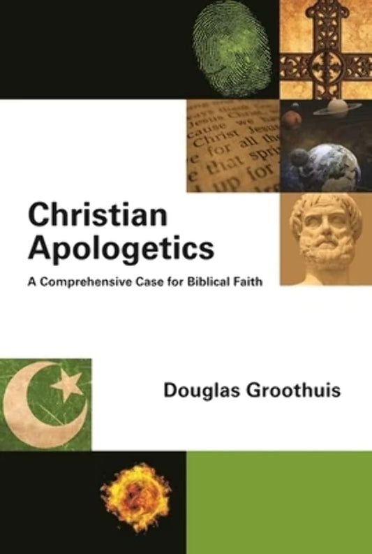 Christian Apologetics: A Comprehensive Case For Biblical Faith cover image