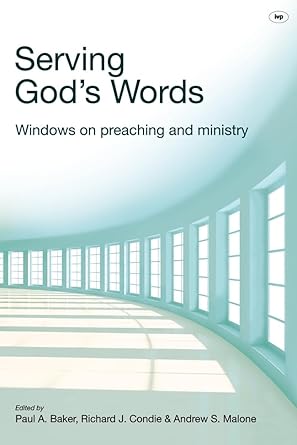 Serving God's Words: Windows On Preaching And Ministry cover image