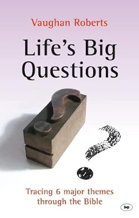 Life's Big Questions: Tracing 6 Major Themes Through the Bible cover image