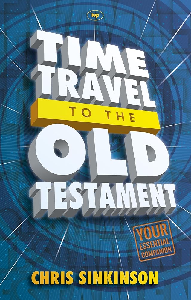Time Travel to the Old Testament: Your Essential Companion cover image