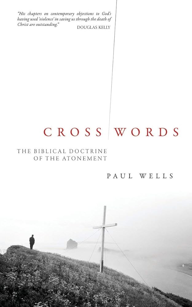 Cross Words: The Biblical Doctrine of the Atonement cover image