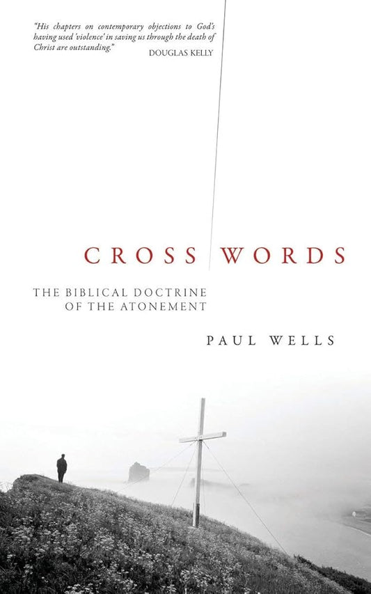Cross Words: The Biblical Doctrine of the Atonement cover image