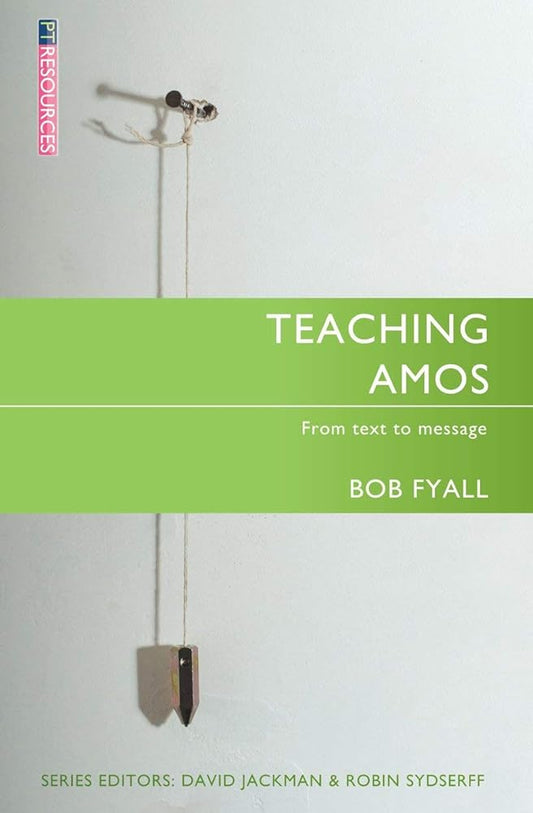 Teaching Amos: From text to message (Proclamation Trust) cover image
