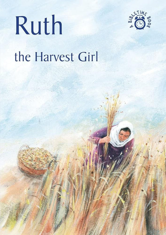 Ruth: The Harvest Girl (Bible Time) cover image