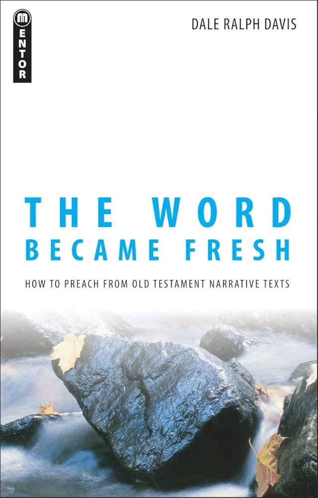 The Word Became Fresh: How to Preach from Old Testament Narrative Texts cover image