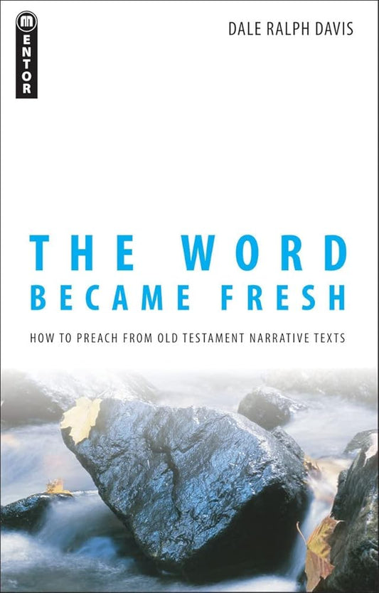 The Word Became Fresh: How to Preach from Old Testament Narrative Texts cover image
