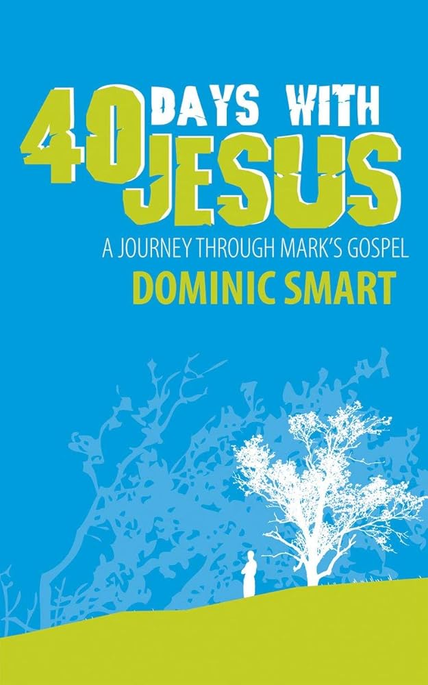 40 Days With Jesus: A Journey through Mark’s Gospel (Devotionals) cover image
