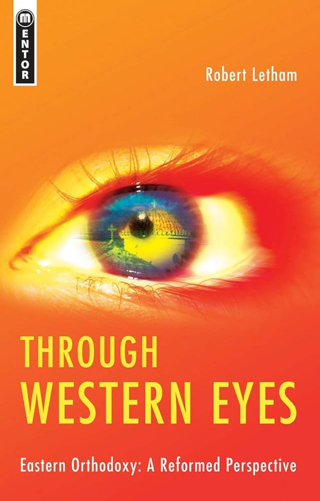Through Western Eyes: Eastern Orthodoxy: A Reformed Perspective cover image