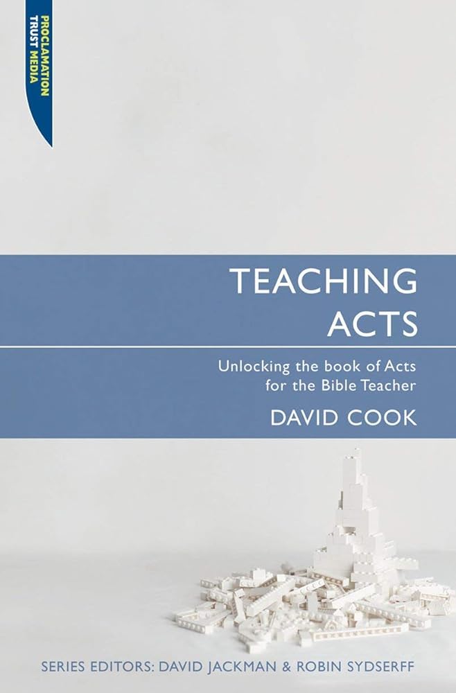 Teaching Acts: Unlocking the book of Acts for the Bible Teacher (Proclamation Trust) cover image
