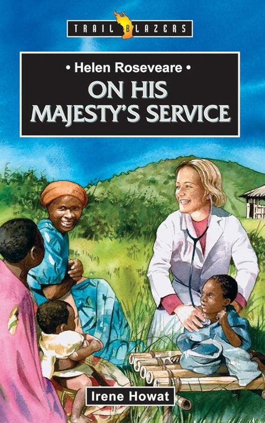 Helen Roseveare: On His Majesty's Service (Trail Blazers) cover image