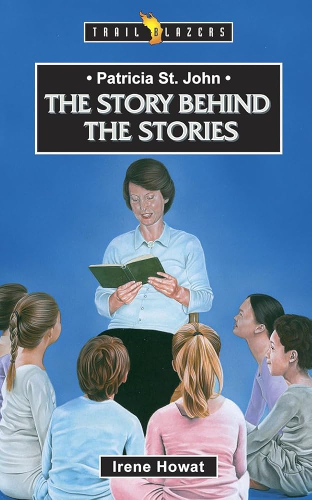 Patricia St. John: The Story Behind the Stories (Trail Blazers) cover image