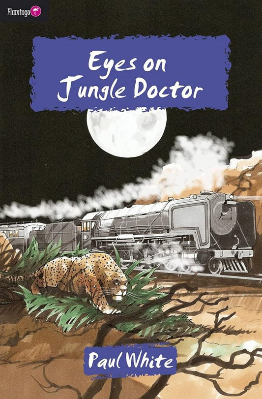 Eyes on Jungle Doctor (Flamingo Fiction 9-13s) cover image