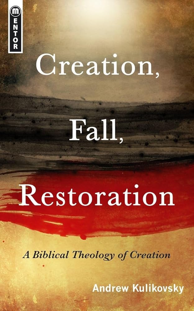 Creation, Fall, Restoration: A Biblical Theology of Creation cover image
