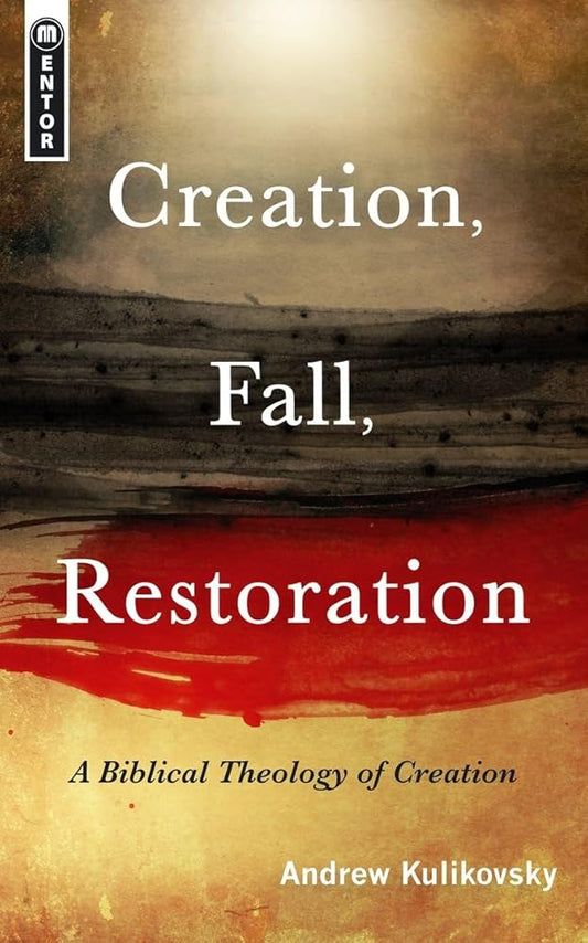Creation, Fall, Restoration: A Biblical Theology of Creation cover image