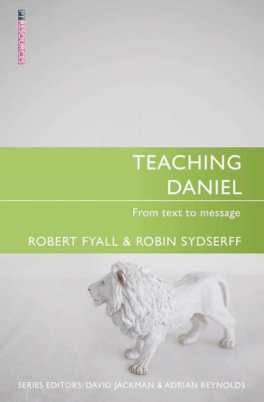 Teaching Daniel: From Text to Message (Proclamation Trust) cover image