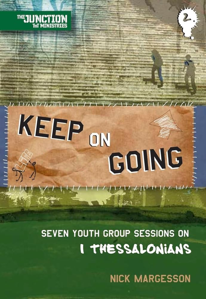 Keep on Going: Book 2: Seven Youth Group Sessions on 1 Thessalonians (On The Way) cover image
