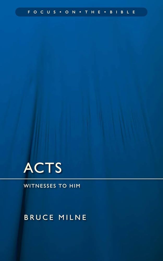 Acts: Witnesses to Him (Focus on the Bible) cover image
