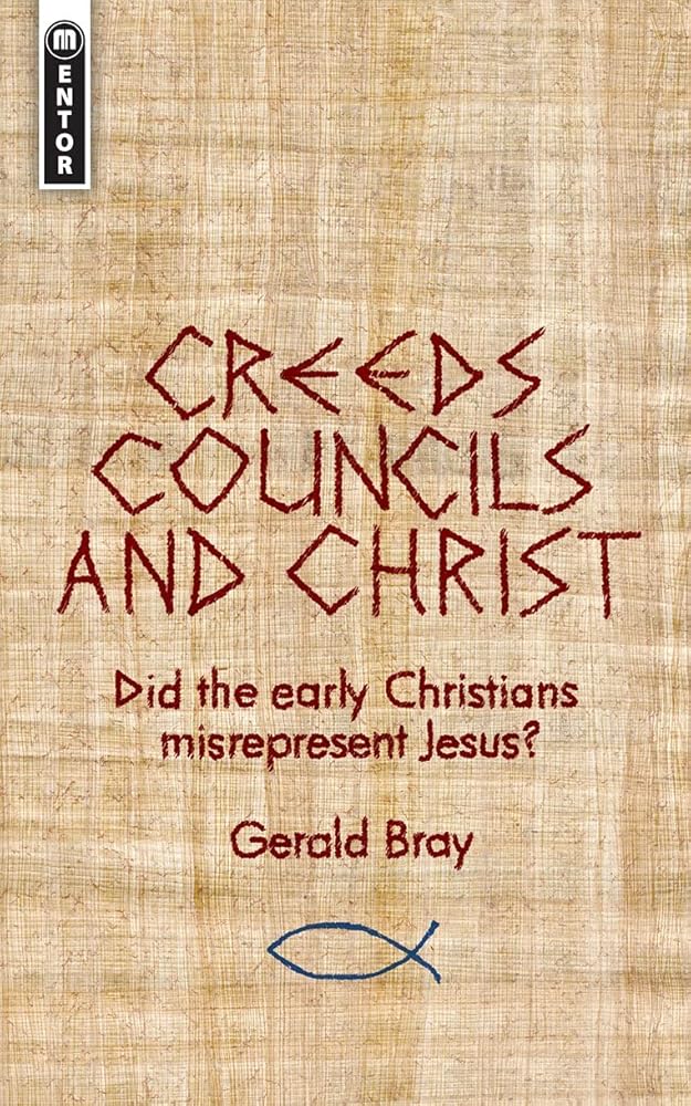 Creeds, Councils and Christ: Did the early Christians misrepresent Jesus? cover image