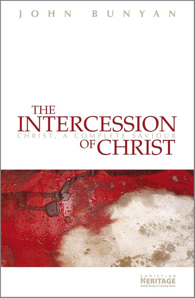 The Intercession of Christ: Christ, A Complete Saviour cover image