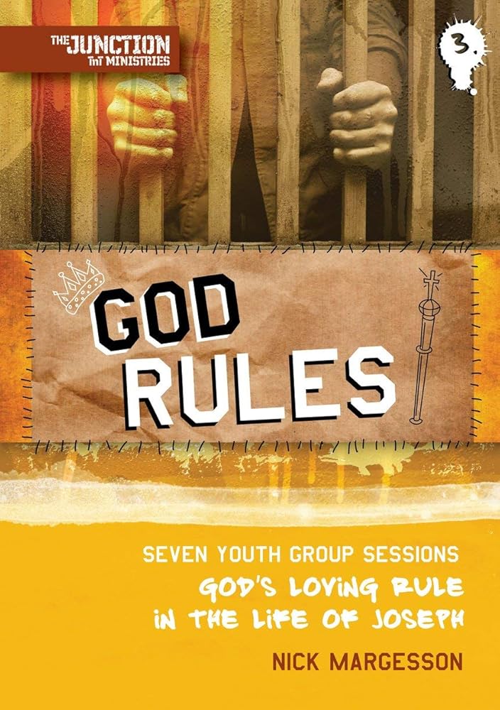 God Rules!: Book 3: Seven Youth Group Sessions, God's Loving Rule in the Life of Joseph (On The Way) cover image