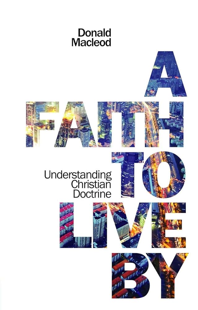 A Faith to Live By: Understanding Christian Doctrine cover image