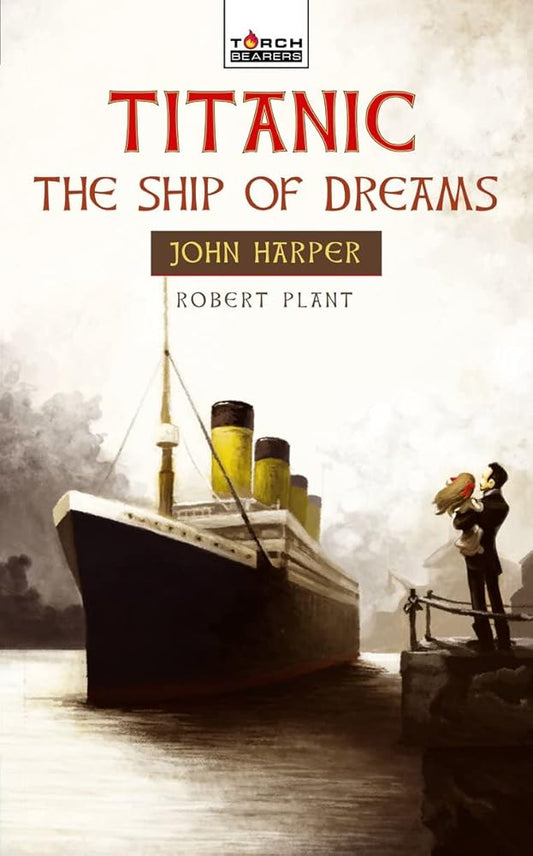 Titanic: The Ship of Dreams (Torchbearers) cover image