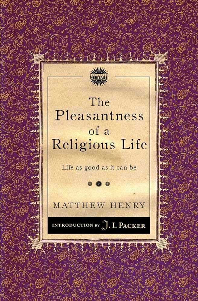The Pleasantness of a Religious Life: Life as good as it can be (Packer Introductions) cover image