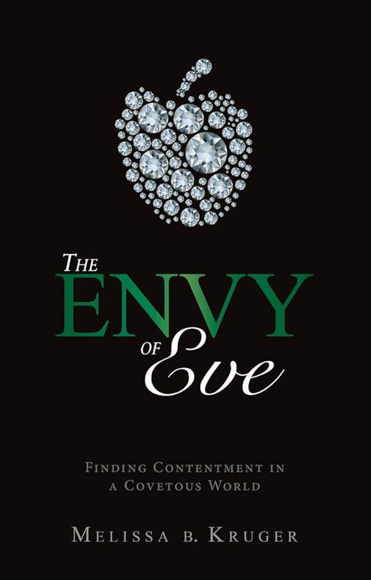 The Envy of Eve: Finding Contentment in a Covetous World (Focus for Women) cover image