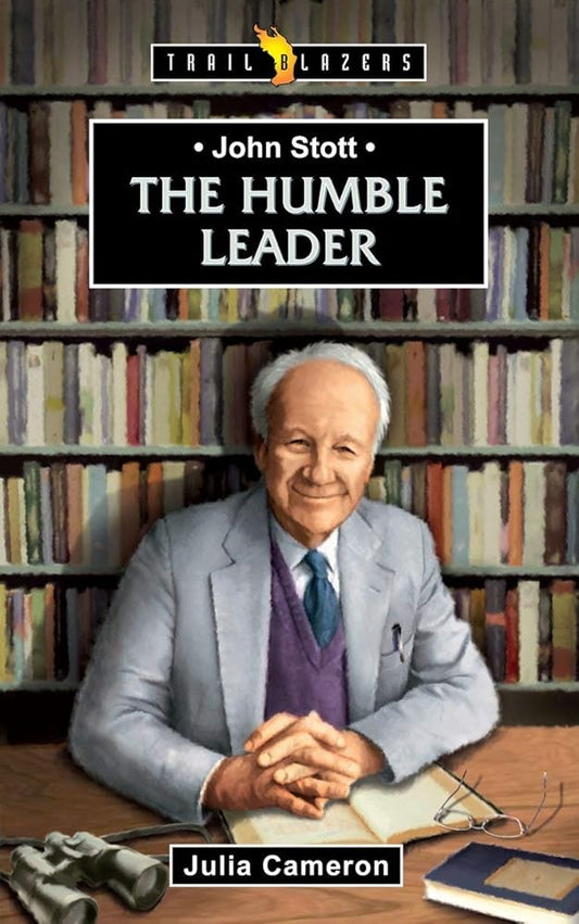 John Stott: The Humble Leader (Trail Blazers) cover image