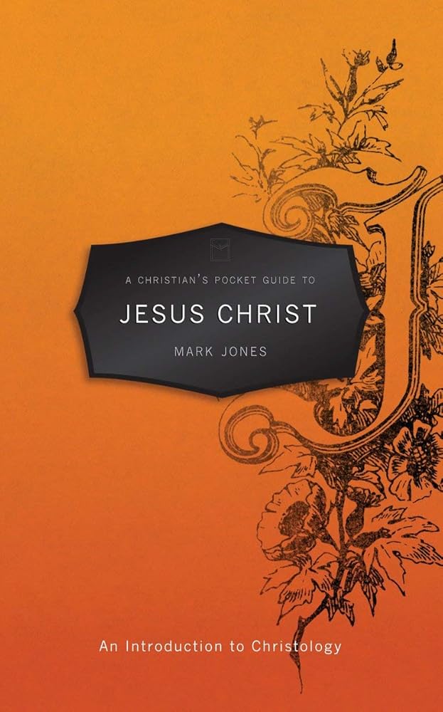 A Christian’s Pocket Guide to Jesus Christ: An Introduction to Christology (Pocket Guides) cover image