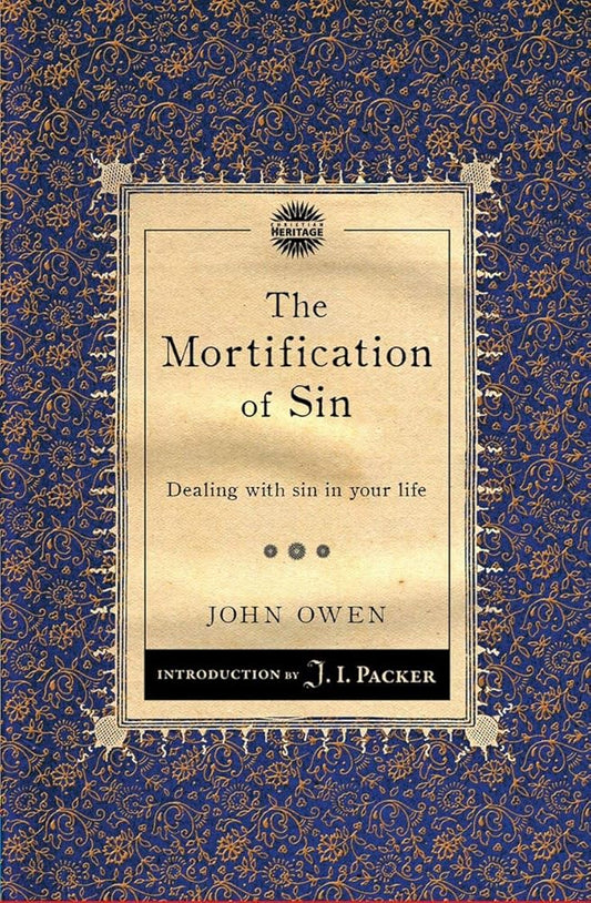 The Mortification of Sin: Dealing with sin in your life (Packer Introductions) cover image