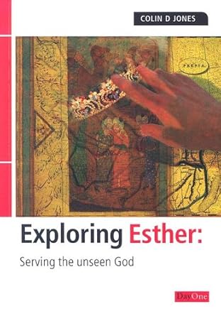 Exploring Esther: Serving the unseen God (Exploring the Bible) cover image