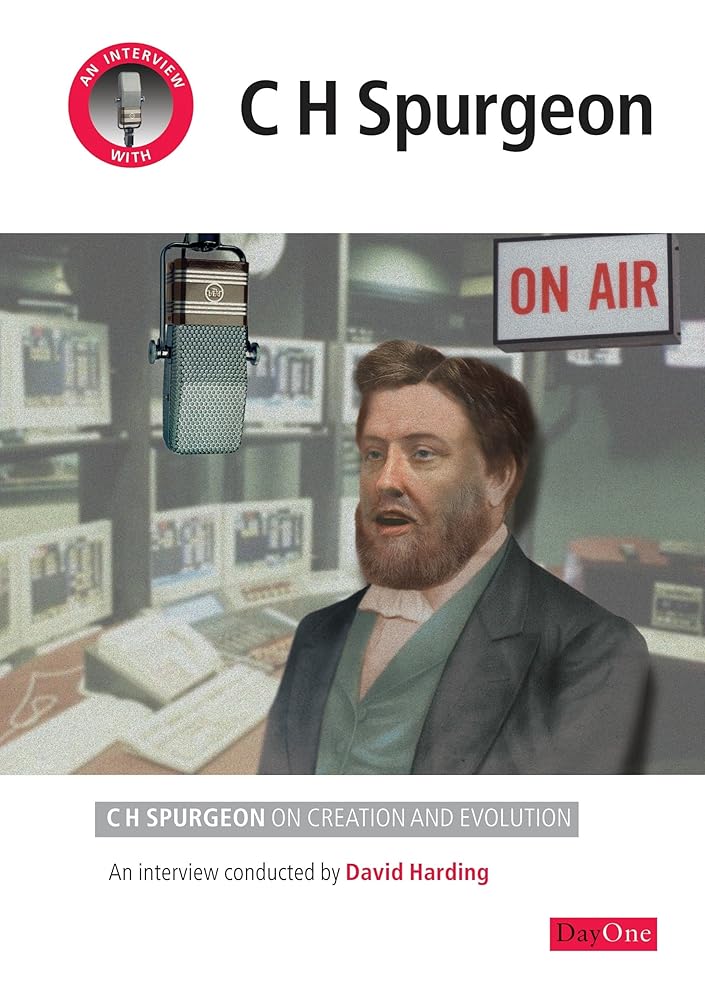 Interview with C H Spurgeon, An: C H Spurgeon on creation and evolution (An interview with) cover image