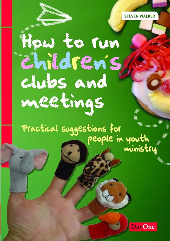 How to run children's clubs and meetings: Practical suggestions for people in youth ministry cover image