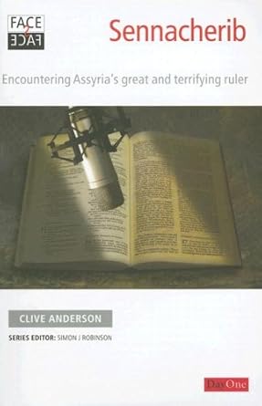 Face2face Sennacherib: Encountering Assyrias great and terrifying ruler cover image