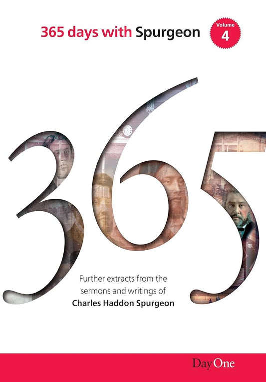 365 days with C H Spurgeon Vol 4: A further collection of daily readings from sermons preached by Charles Haddon Spurgeon from his Metropolitan Tabernacle Pulpit cover image