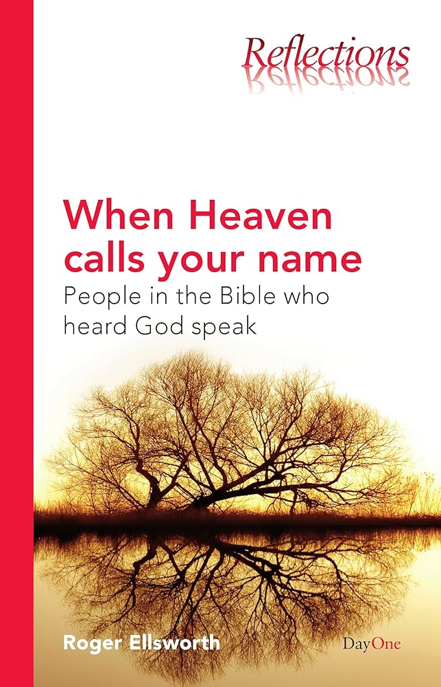 When Heaven Calls Your Name: People in the Bible Who Heard God Speak (Reflections (DayOne)) cover image