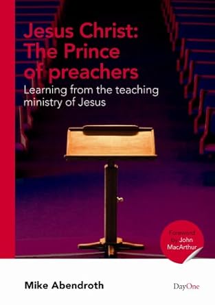 Jesus Christ: The Prince of preachers, Learning from the teaching ministry of Jesus cover image