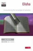 Elisha: Encountering the Messenger of Salvation (Face2face) cover image
